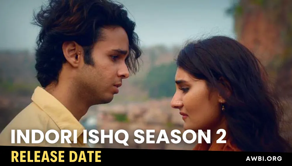 When is Indori Ishq Season 2 Release Date?